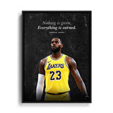 Lebron James Lakers Nothing is given. Everything is earned Leinwand