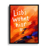 Liebe wohnt hier