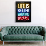 Life is better when you Game