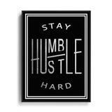 Bleib bescheiden und arbeite Hart Text auf Leinwand