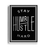 Bleib bescheiden und arbeite hard Leinwandmotiv mit weißem Rahmen