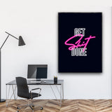 Get Shit Done Schriftzug auf leuchtender Leinwand