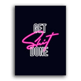 Get Shit Done Schriftzug auf leuchtender Leinwand