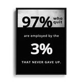 Leinwand mit schwarzem Rahmen und Motivationstext 97% die aufgeben, arbeiten für die 3% die niemals aufgeben