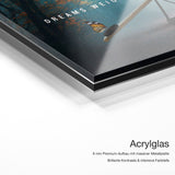 Dreams weigh more than Excuses – Acrylglas Qualitätsdetail mit 6 mm Premium-Aufbau, massiver Metallplatte und intensiver Farbtiefe