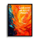Glaube an dich und alles ist möglich
