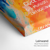 Glück ist die mutigste Entscheidung – Leinwand Qualitätsdetail mit 300 g/m² Premium-Leinwand und feiner, matter Leinwandstruktur