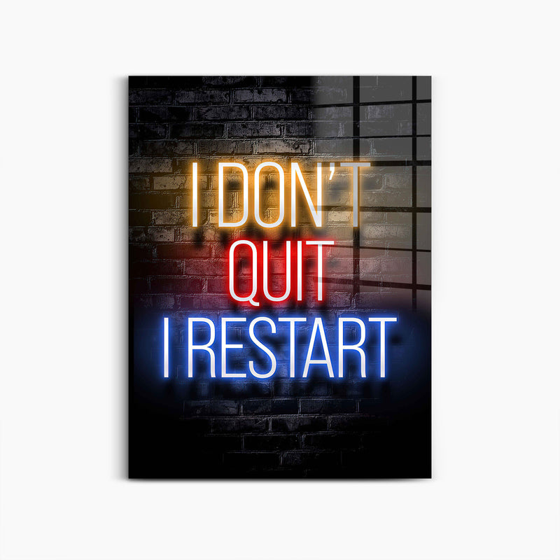 I don't quit