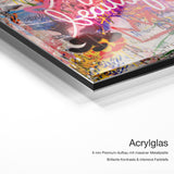 Life is Beautiful – Acrylglas Qualitätsdetail mit 6 mm Premium-Aufbau, massiver Metallplatte und intensiver Farbtiefe