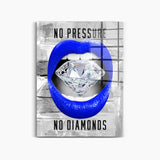 No Pressure - No Diamonds