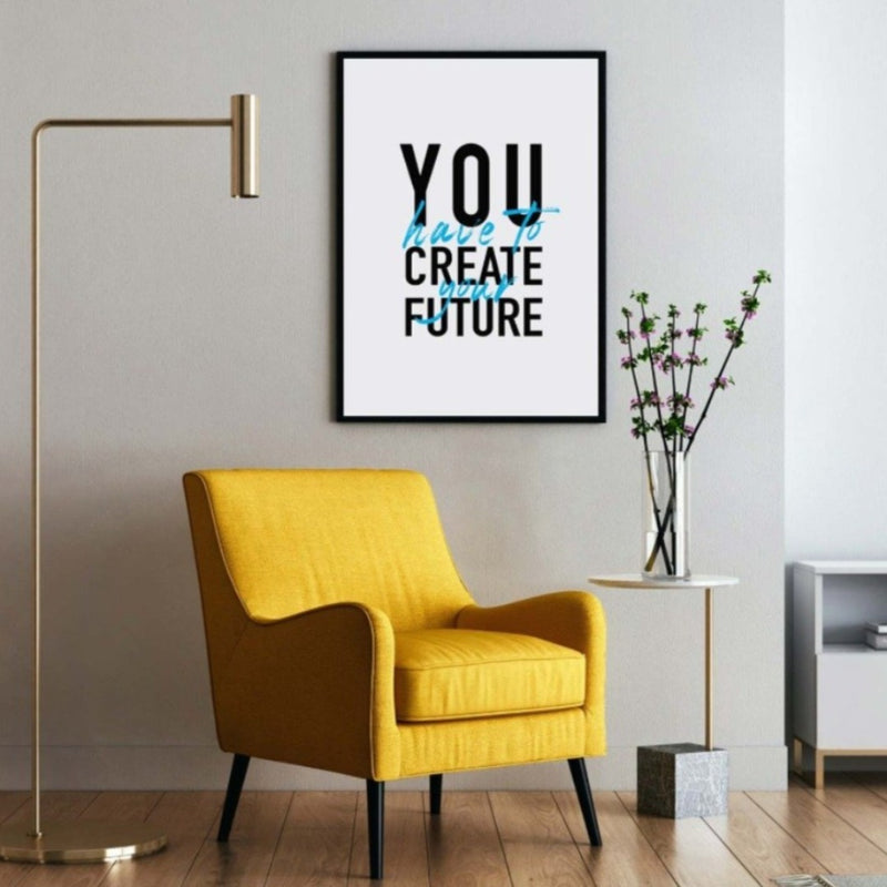 You have to create your own future Leinwand