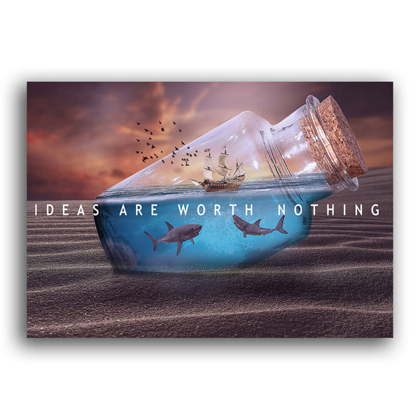 Motivations Wandbild mit dem Spruch Ideas are worth nothing